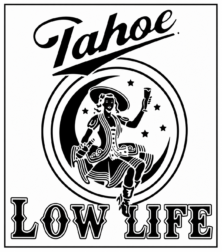 Tahoe Low Life